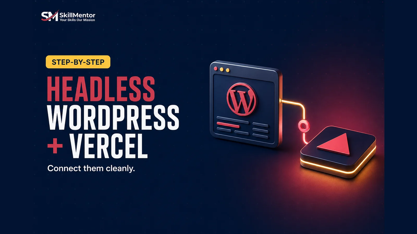 How to Connect Headless WordPress with Vercel: Complete Step-by-Step Guide